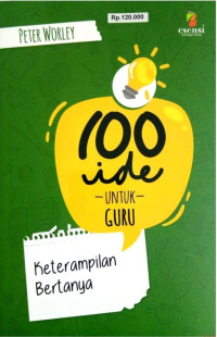 Image of 100 IDE UNTUK GURU : ketrampilan bertanya