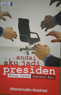 Image of ANDAIKAN SAYA JADI PRESIDEN REPUBLIK INDONESIA