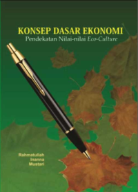 Image of KONSEP DASAR EKONOMI : Pendekatan Nilai-nilai Eco-Culture
