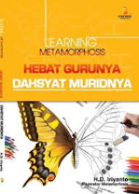 Image of LEARNING METAMORPHOSIS HEBAT GURUNYA DAHSYAT MURIDNYA