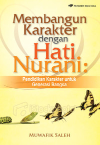 Image of MEMBANGUN KARAKTER DENGAN HATI NURANI