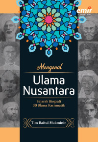 Image of MENGENAL ULAMA NUSANTARA: Sejarah Biografi 30 Ulama Karismatik