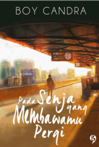 Image of PADA SENJA YANG MEMBAWAMU PERGI