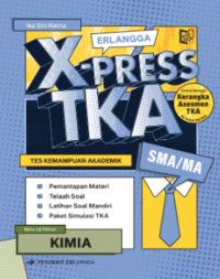 Image of X-PRESS TKA KIMIA : tes kemampuan akademik SMA/MA