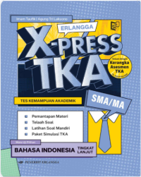 Image of X-PRESS TKA BAHASA INDONESIA TINGKAT LANJUT : tes kemampuan akademik SMA/MA